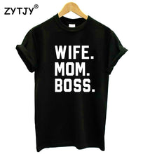 Load image into Gallery viewer, WIFE MOM BOSS T shirt
