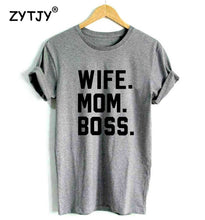 Load image into Gallery viewer, WIFE MOM BOSS T shirt