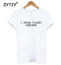 Load image into Gallery viewer, I SPEAK FLUENT t shirt