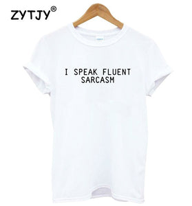 I SPEAK FLUENT t shirt
